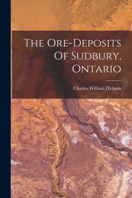The Ore-deposits Of Sudbury, Ontario