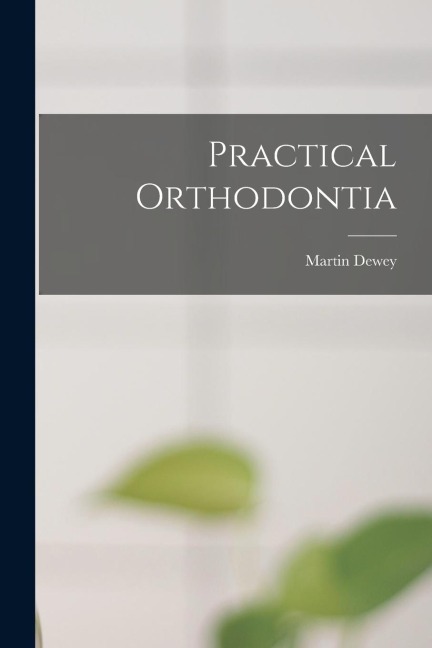 Practical Orthodontia