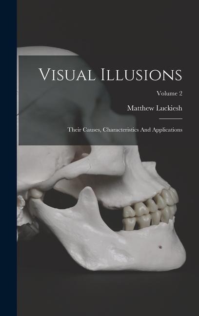 Visual Illusions: Their Causes, Characteristics And Applications; Volume 2