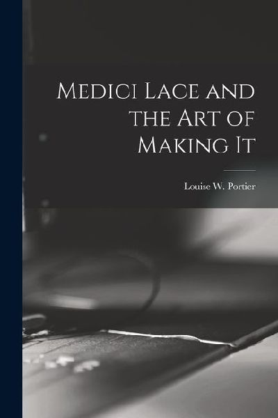 Medici Lace and the Art of Making It