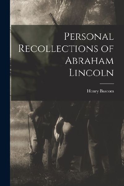 Personal Recollections of Abraham Lincoln