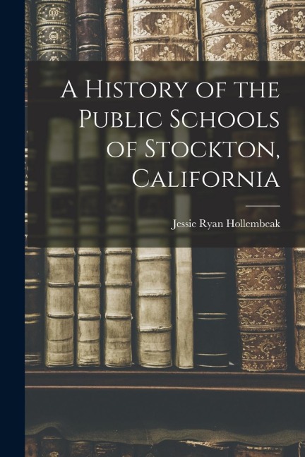 A History of the Public Schools of Stockton, California