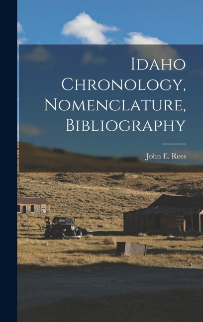 Idaho Chronology, Nomenclature, Bibliography