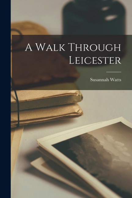 A Walk Through Leicester