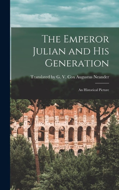 The Emperor Julian and His Generation: An Historical Picture