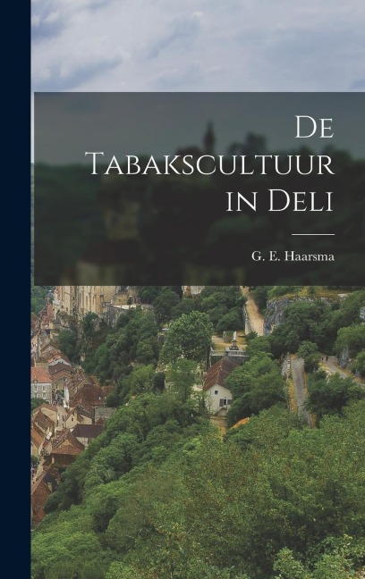 De Tabakscultuur in Deli