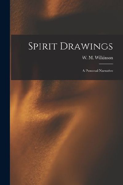 Spirit Drawings: A Personal Narrative