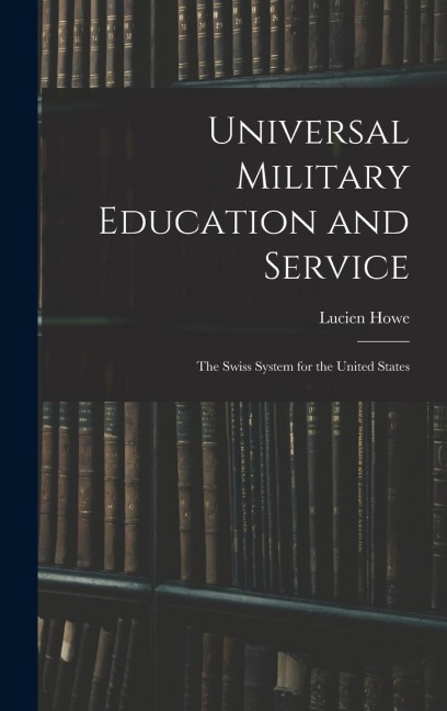 Universal Military Education and Service: The Swiss System for the United States