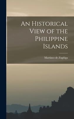 An Historical View of the Philippine Islands