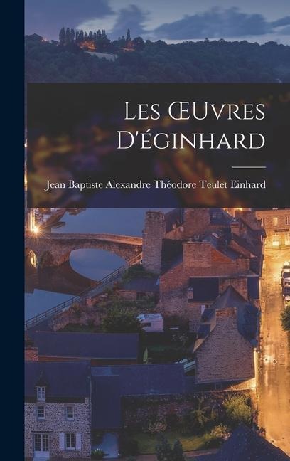 Les OEuvres D'éginhard