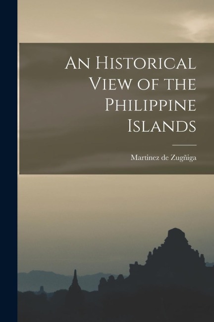 An Historical View of the Philippine Islands
