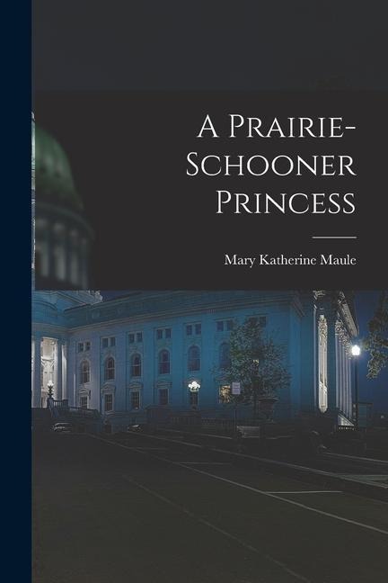 A Prairie-Schooner Princess