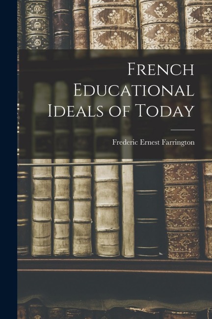 French Educational Ideals of Today
