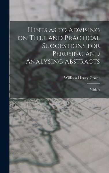 Hints as to Advising on Title and Practical Suggestions for Perusing and Analysing Abstracts: With A
