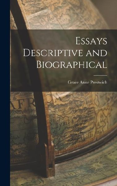 Essays Descriptive and Biographical