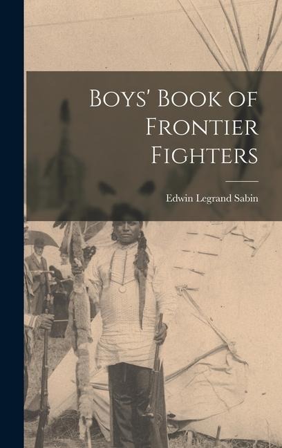 Boys Book of Frontier Fighters