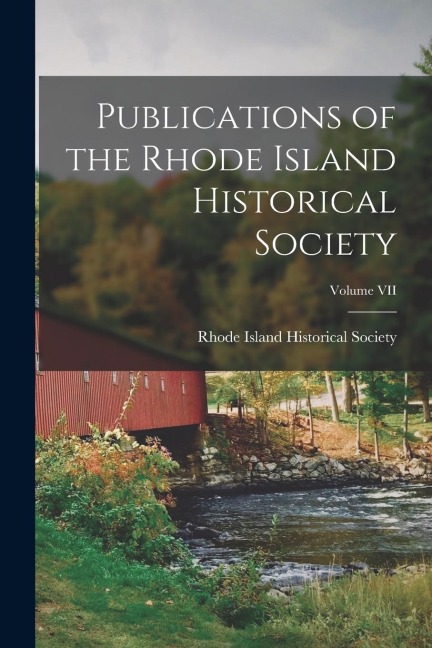 Publications of the Rhode Island Historical Society; Volume VII