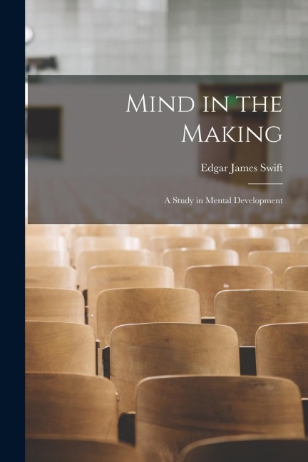 Mind in the Making: A Study in Mental Development