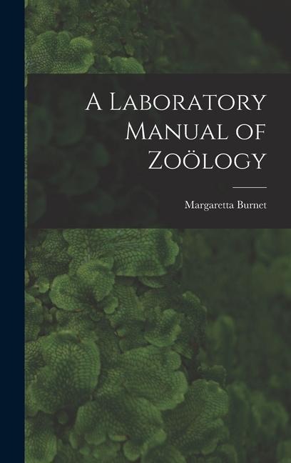 A Laboratory Manual of Zoölogy