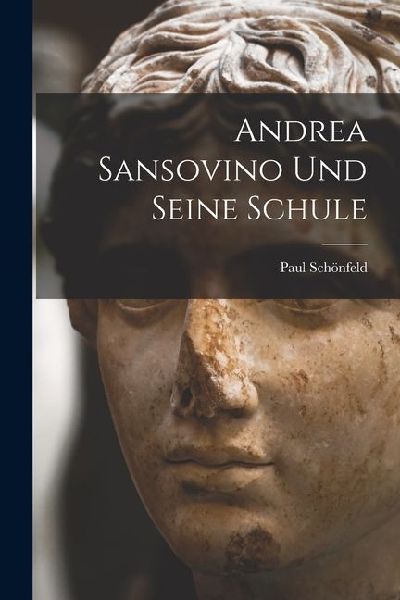Andrea Sansovino und Seine Schule
