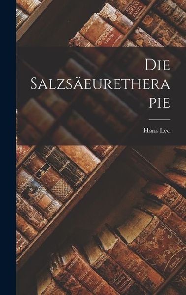 Die Salzsäeuretherapie
