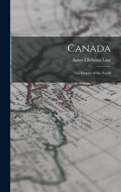 Canada: The Empire of the North
