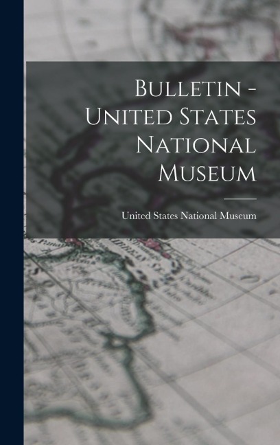 Bulletin - United States National Museum