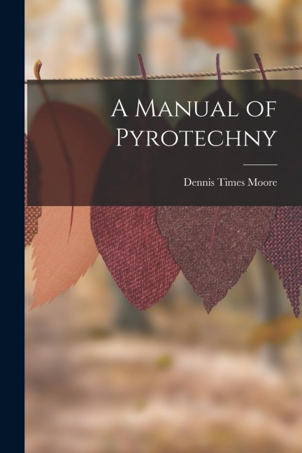 A Manual of Pyrotechny