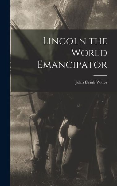 Lincoln the World Emancipator