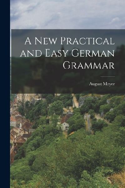A New Practical and Easy German Grammar