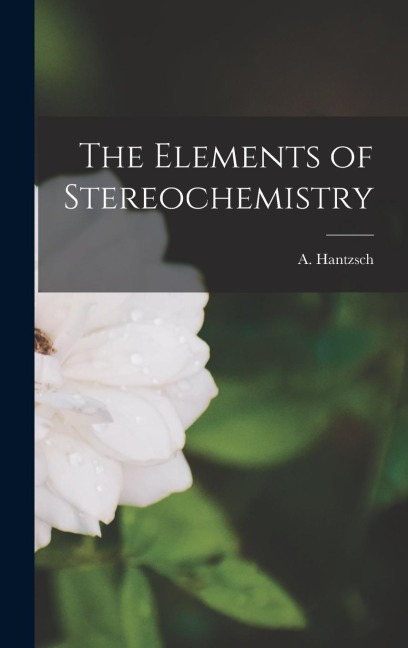 The Elements of Stereochemistry