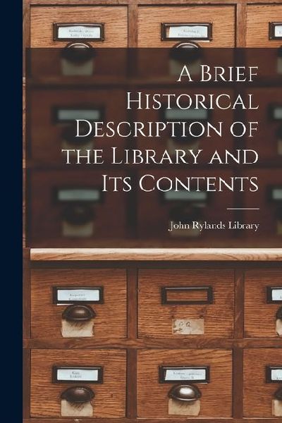A Brief Historical Description of the Library and Its Contents