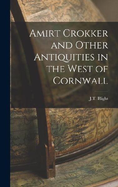Amirt Crokker and Other Antiquities in the West of Cornwall