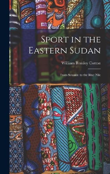 Sport in the Eastern Sudan; From Souakin to the Blue Nile