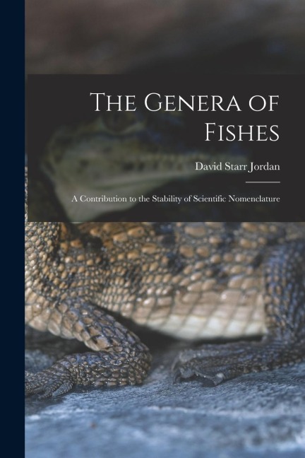 The Genera of Fishes: A Contribution to the Stability of Scientific Nomenclature