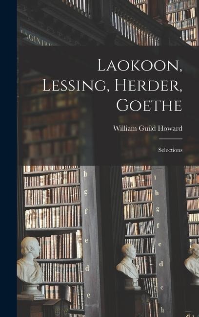 Laokoon, Lessing, Herder, Goethe: Selections