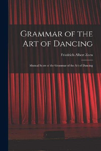 Grammar of the Art of Dancing: Musical Score of the Grammar of the Art of Dancing