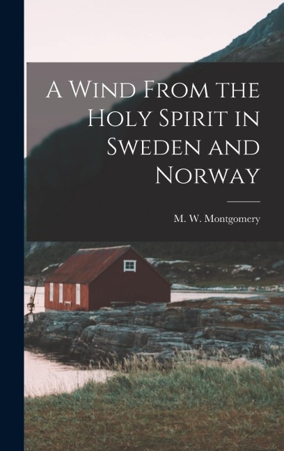 A Wind From the Holy Spirit in Sweden and Norway
