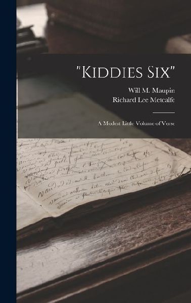 Kiddies six: A Modest Little Volume of Verse