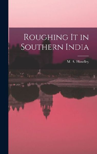 Roughing it in Southern India