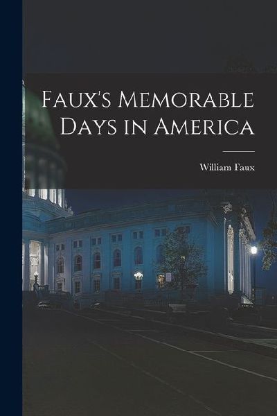 Faux's Memorable Days in America