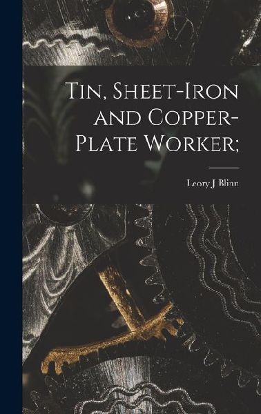 Tin, Sheet-Iron and Copper-Plate Worker;