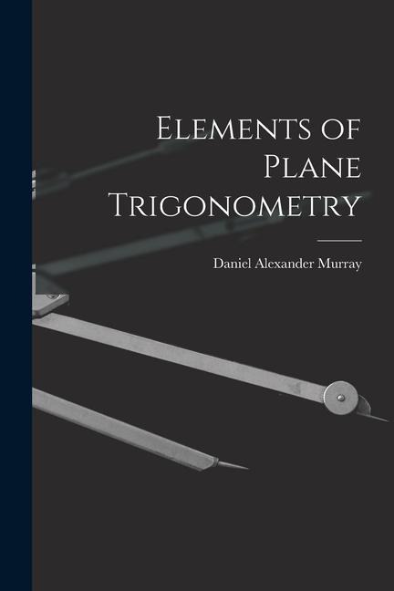 Elements of Plane Trigonometry