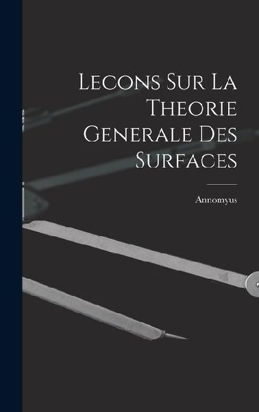 Lecons Sur La Theorie Generale Des Surfaces