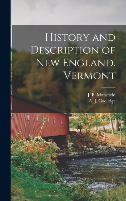 History and Description of New England. Vermont