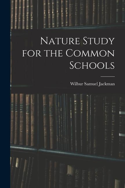Nature Study for the Common Schools
