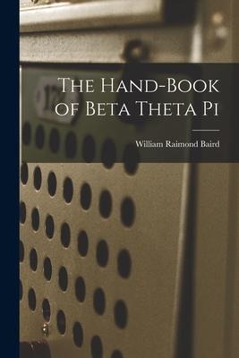 The Hand-book of Beta Theta Pi