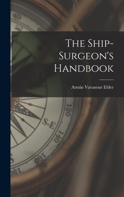 The Ship-Surgeons Handbook