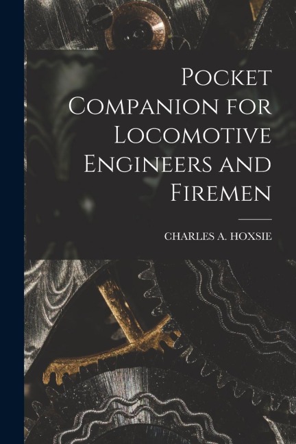 Pocket Companion for Locomotive Engineers and Firemen