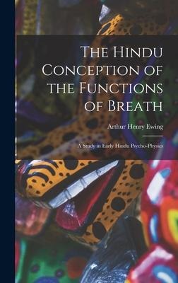 The Hindu Conception of the Functions of Breath: A Study in Early Hindu Psycho-Physics
